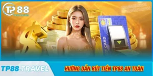 huong-dan-cach-rut-tien-tp88-nhanh-chong-va-an-toan