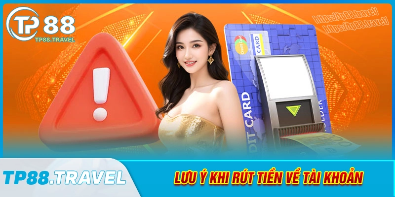 luu-y-khi-thuc-hien-lenh-rut-tien-tp88-tan-thu-can-biet
