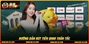 rut-tien-qh88-sieu-nhanh-chi-mat-3-phut-nhan-ngay-ve-tai-khoan