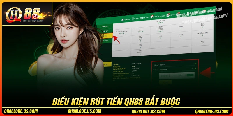 tong-quan-chung-ve-dieu-kien-rut-tien-qh88